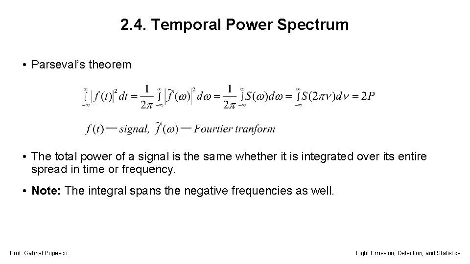 2. 4. Temporal Power Spectrum • Parseval’s theorem • The total power of a
