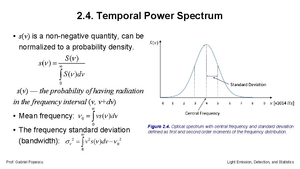 2. 4. Temporal Power Spectrum • s(v) is a non-negative quantity, can be normalized