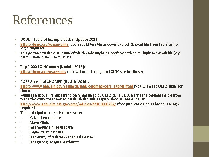 References • UCUM: Table of Example Codes (Update 2014): • https: //loinc. org/usage/units (you References • UCUM: Table of Example Codes (Update 2014): • https: //loinc. org/usage/units (you