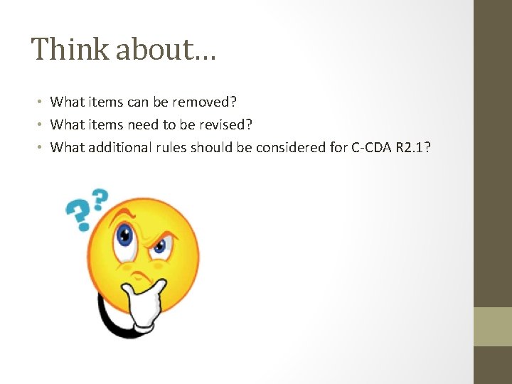 Think about… • What items can be removed? • What items need to be Think about… • What items can be removed? • What items need to be