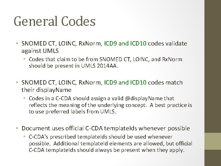 General Codes • SNOMED CT, LOINC, Rx. Norm, ICD 9 and ICD 10 codes General Codes • SNOMED CT, LOINC, Rx. Norm, ICD 9 and ICD 10 codes