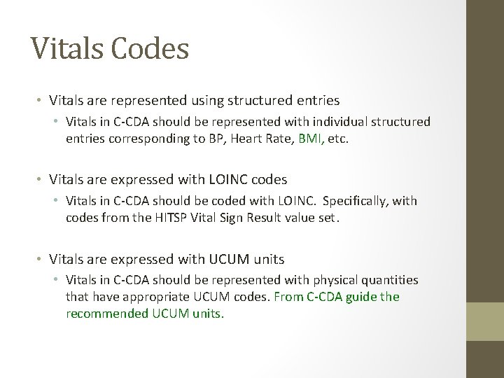 Vitals Codes • Vitals are represented using structured entries • Vitals in C-CDA should Vitals Codes • Vitals are represented using structured entries • Vitals in C-CDA should