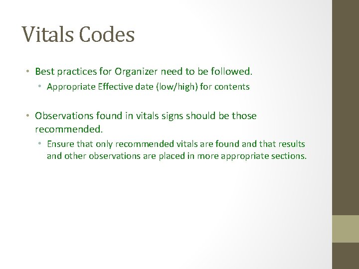Vitals Codes • Best practices for Organizer need to be followed. • Appropriate Effective Vitals Codes • Best practices for Organizer need to be followed. • Appropriate Effective