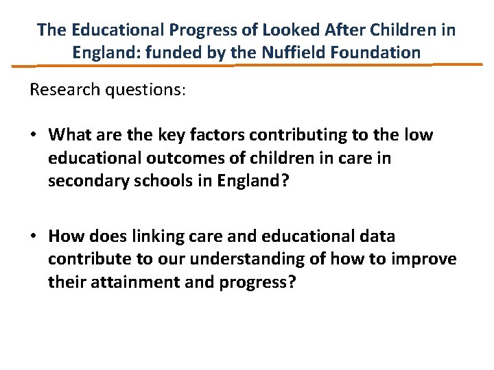 The Educational Progress of Looked After Children in England: funded by the Nuffield Foundation