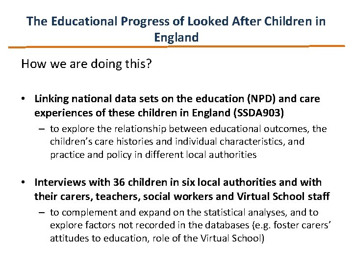 The Educational Progress of Looked After Children in England How we are doing this?