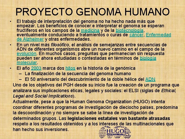 PROYECTO GENOMA HUMANO • El trabajo de interpretación del genoma no ha hecho nada