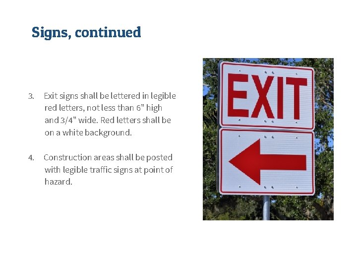 Signs, continued 3. Exit signs shall be lettered in legible red letters, not less