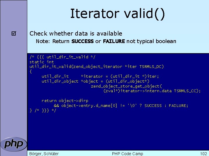 Iterator valid() þ Check whether data is available Note: Return SUCCESS or FAILURE not