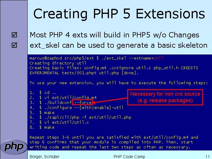 Creating PHP 5 Extensions þ þ Most PHP 4 exts will build in PHP