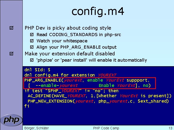 config. m 4 þ PHP Dev is picky about coding style þ Read CODING_STANDARDS