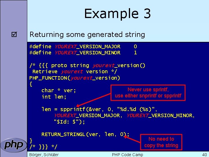 Example 3 þ Returning some generated string #define YOUREXT_VERSION_MAJOR #define YOUREXT_VERSION_MINOR 0 1 /*