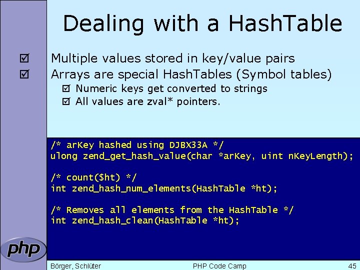 Dealing with a Hash. Table þ þ Multiple values stored in key/value pairs Arrays