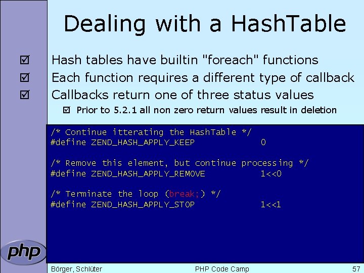Dealing with a Hash. Table þ þ þ Hash tables have builtin "foreach" functions