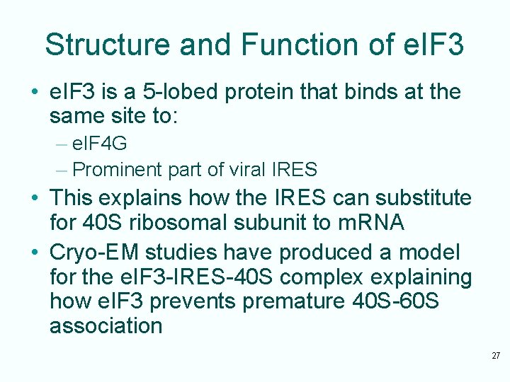 Structure and Function of e. IF 3 • e. IF 3 is a 5