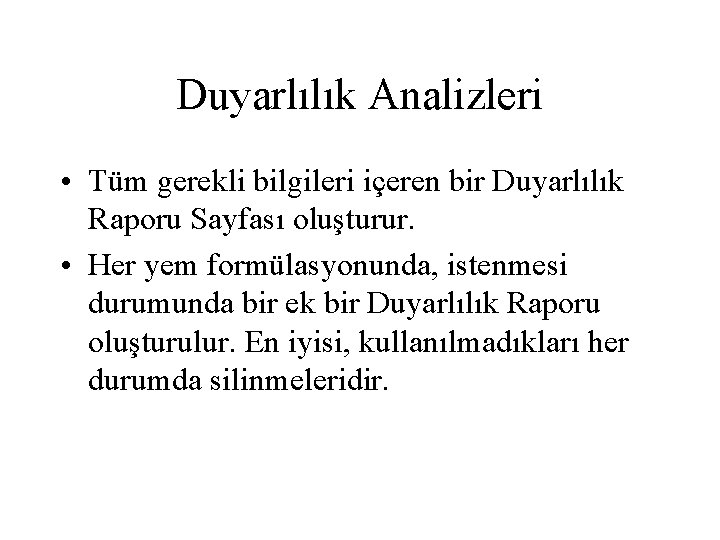 Duyarlılık Analizleri • Tüm gerekli bilgileri içeren bir Duyarlılık Raporu Sayfası oluşturur. • Her