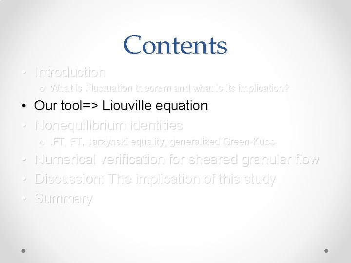 Contents • Introduction o What is Fluctuation theorem and what is its implication? •