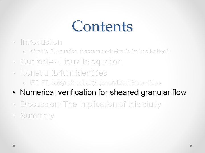 Contents • Introduction o What is Fluctuation theorem and what is its implication? •