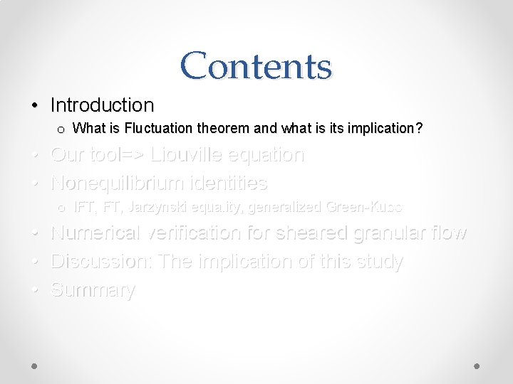 Contents • Introduction o What is Fluctuation theorem and what is its implication? •