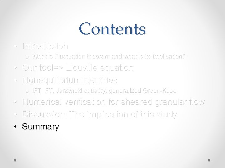 Contents • Introduction o What is Fluctuation theorem and what is its implication? •