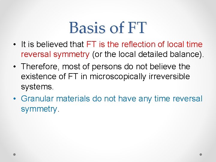Basis of FT • It is believed that FT is the reflection of local