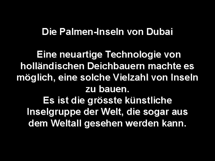 Die Palmen-Inseln von Dubai Eine neuartige Technologie von holländischen Deichbauern machte es möglich, eine