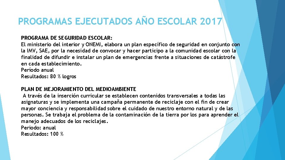 PROGRAMAS EJECUTADOS AÑO ESCOLAR 2017 PROGRAMA DE SEGURIDAD ESCOLAR: El ministerio del interior y