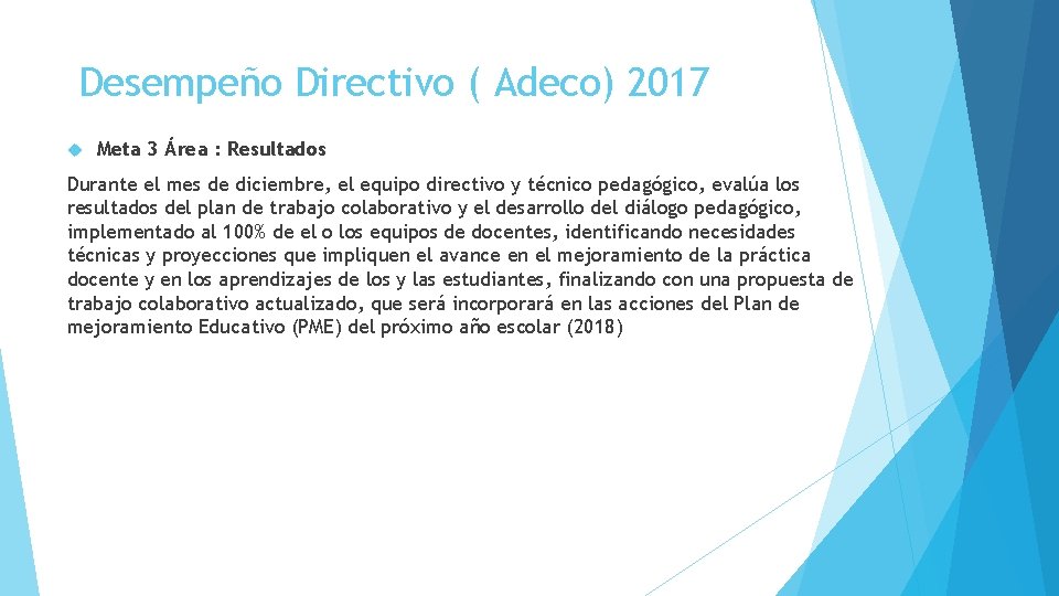 Desempeño Directivo ( Adeco) 2017 Meta 3 Área : Resultados Durante el mes de