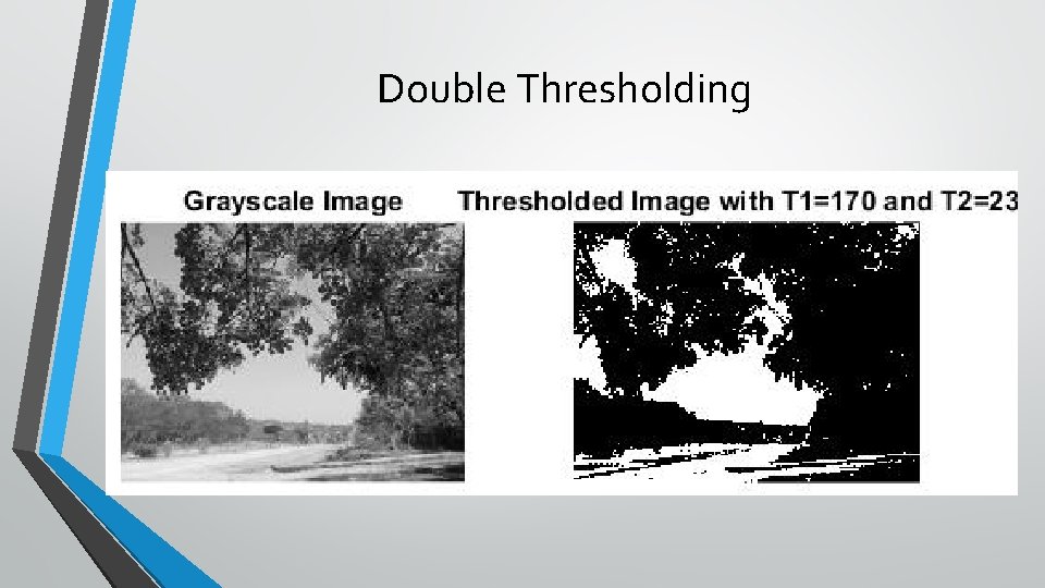 Double Thresholding Double Thresholding