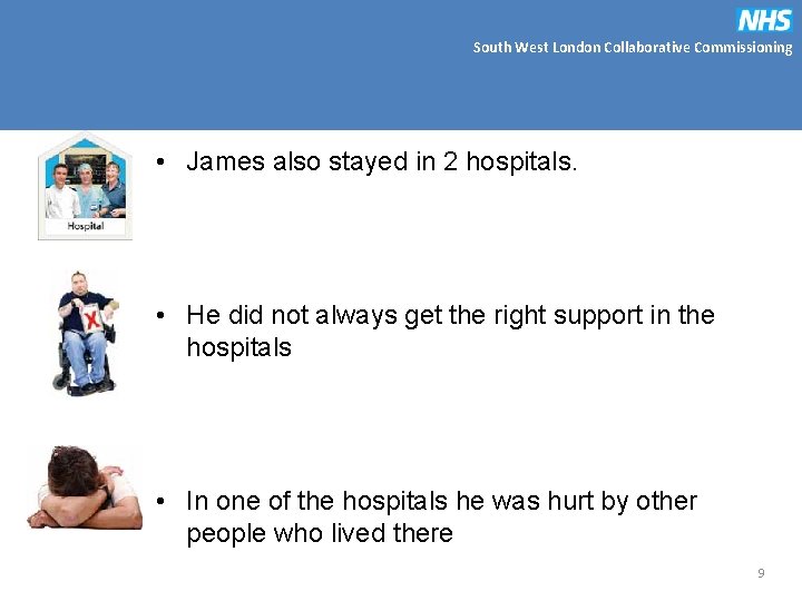 South West London Collaborative Commissioning • James also stayed in 2 hospitals. • He