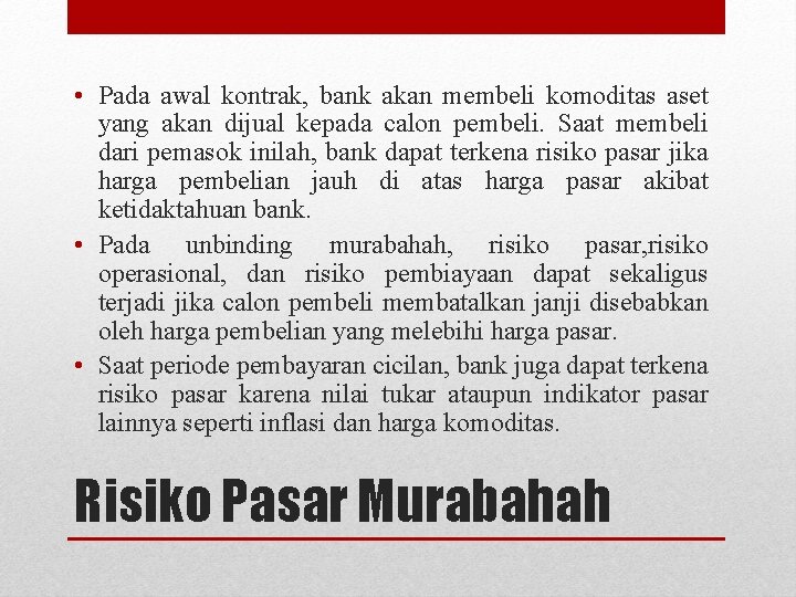  • Pada awal kontrak, bank akan membeli komoditas aset yang akan dijual kepada