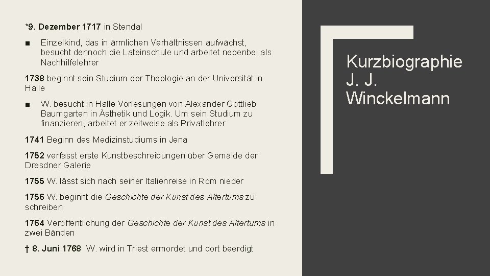 *9. Dezember 1717 in Stendal ■ Einzelkind, das in ärmlichen Verhältnissen aufwächst, besucht dennoch