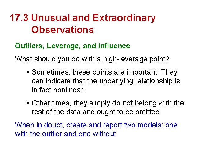 17. 3 Unusual and Extraordinary Observations Outliers, Leverage, and Influence What should you do