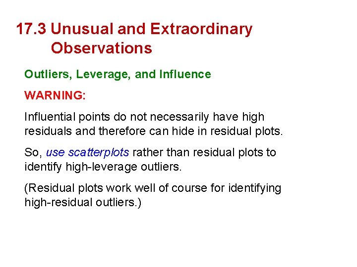 17. 3 Unusual and Extraordinary Observations Outliers, Leverage, and Influence WARNING: Influential points do