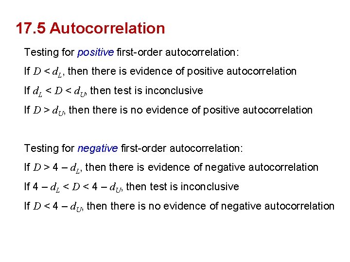 17. 5 Autocorrelation Testing for positive first-order autocorrelation: If D < d. L, then