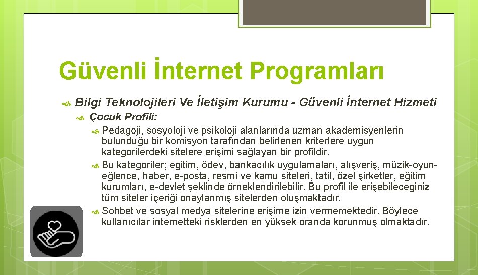 Güvenli İnternet Programları Bilgi Teknolojileri Ve İletişim Kurumu - Güvenli İnternet Hizmeti Çocuk Profili: