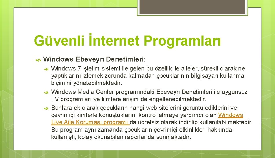 Güvenli İnternet Programları Windows Ebeveyn Denetimleri: Windows 7 işletim sistemi ile gelen bu özellik