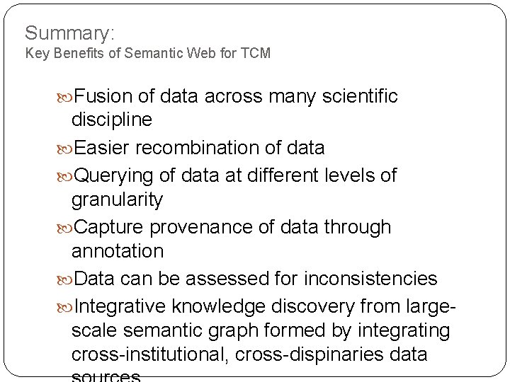 Summary: Key Benefits of Semantic Web for TCM Fusion of data across many scientific