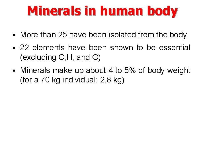 Minerals in human body § More than 25 have been isolated from the body.