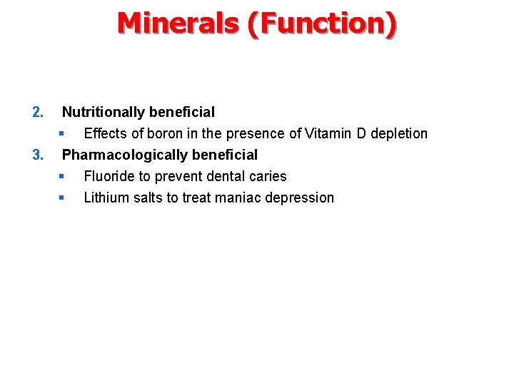 Minerals (Function) 2. Nutritionally beneficial § Effects of boron in the presence of Vitamin