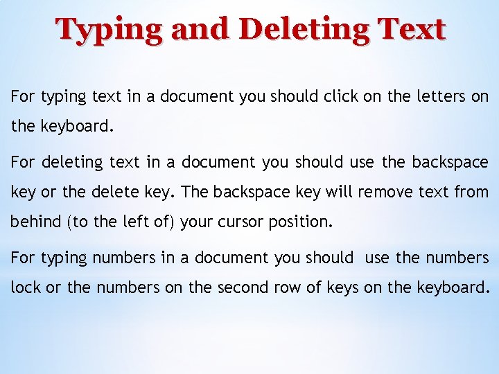 Typing and Deleting Text For typing text in a document you should click on