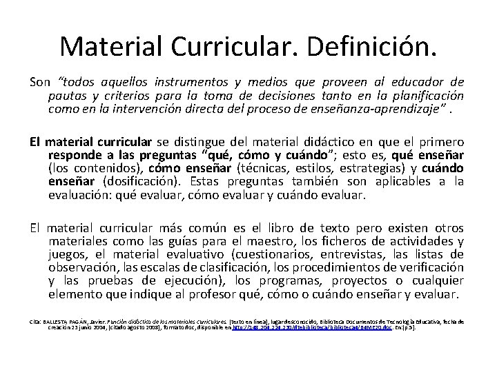 Material Curricular. Definición. Son “todos aquellos instrumentos y medios que proveen al educador de