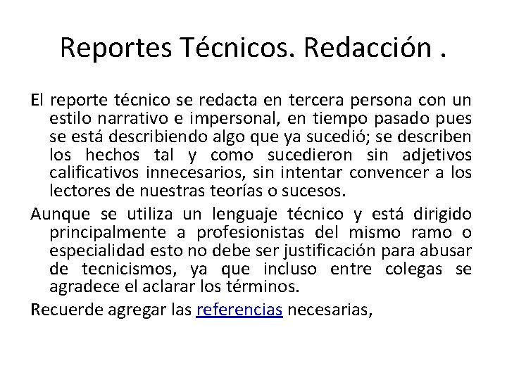 Reportes Técnicos. Redacción. El reporte técnico se redacta en tercera persona con un estilo