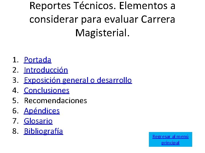 Reportes Técnicos. Elementos a considerar para evaluar Carrera Magisterial. 1. 2. 3. 4. 5.