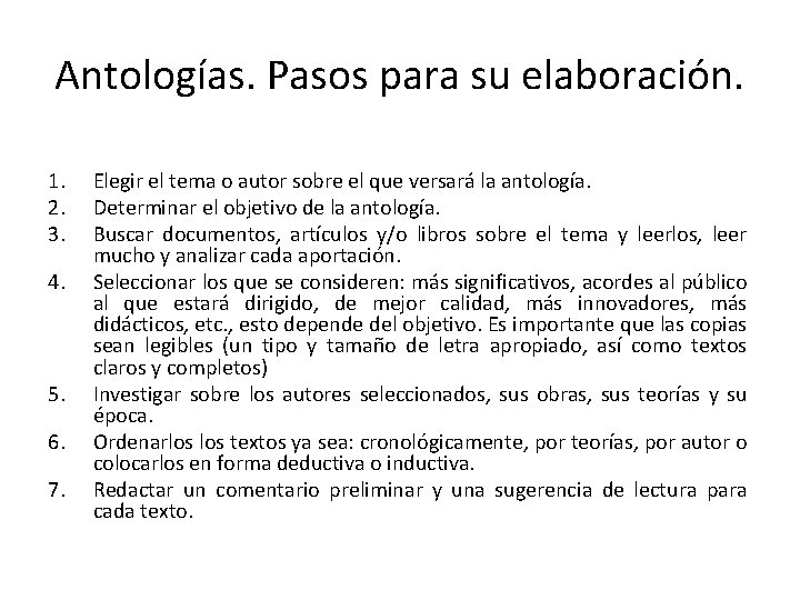 Antologías. Pasos para su elaboración. 1. 2. 3. 4. 5. 6. 7. Elegir el