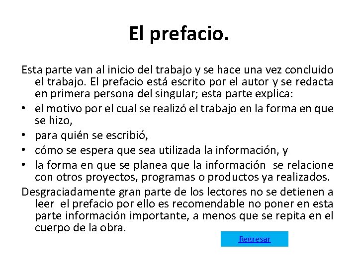 El prefacio. Esta parte van al inicio del trabajo y se hace una vez