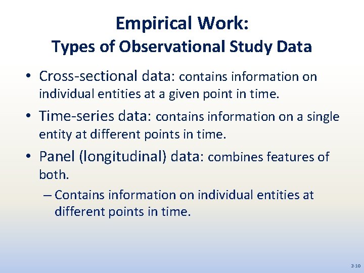 Empirical Work: Types of Observational Study Data • Cross-sectional data: contains information on individual