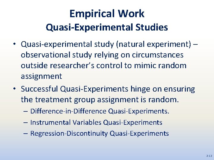 Empirical Work Quasi-Experimental Studies • Quasi-experimental study (natural experiment) – observational study relying on