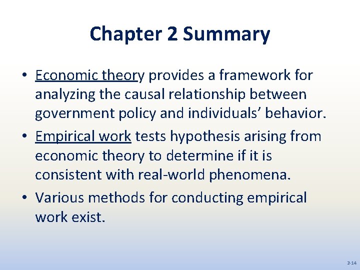 Chapter 2 Summary • Economic theory provides a framework for analyzing the causal relationship