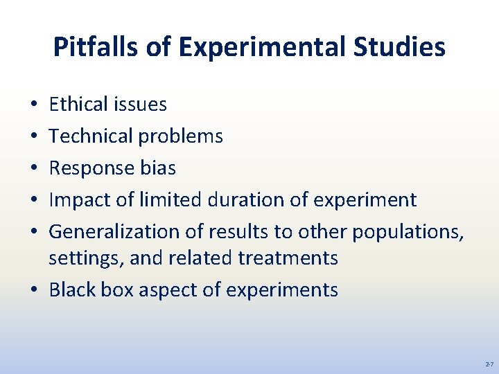 Pitfalls of Experimental Studies Ethical issues Technical problems Response bias Impact of limited duration