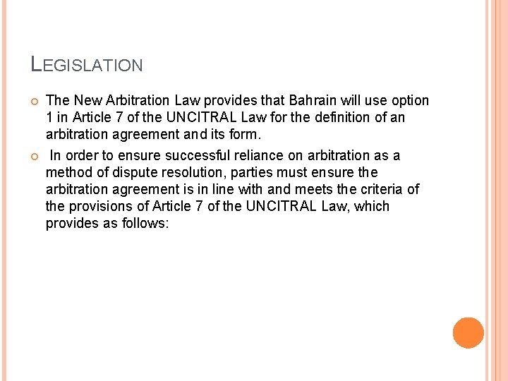 LEGISLATION The New Arbitration Law provides that Bahrain will use option 1 in Article